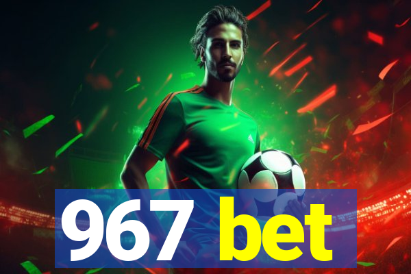 967 bet